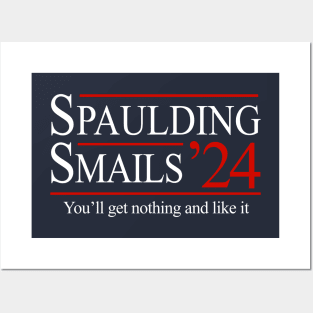 Spaulding & Smails 2024 - You'll get nothing and like it Posters and Art